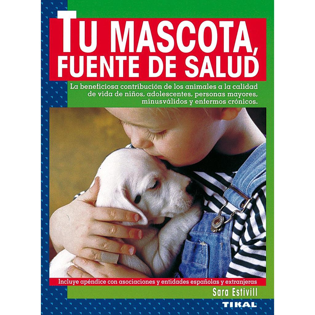 TU MASCOTA, FUENTE DE SALUD (SARA ESTIVILL) (Tapa blanda)